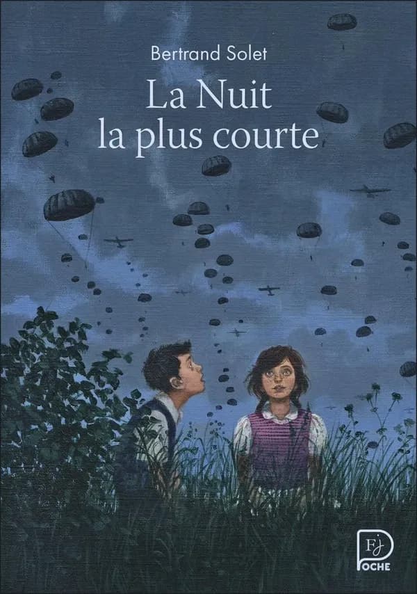 La nuit la plus courte : 6 juin 1944 (Nouvelle édition) Bertrand Solet