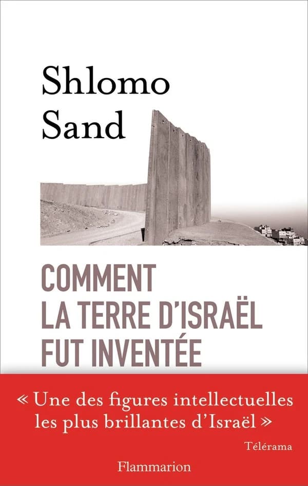 Comment la terre d'Israël fut inventée : de la Terre sainte à la mère patrie