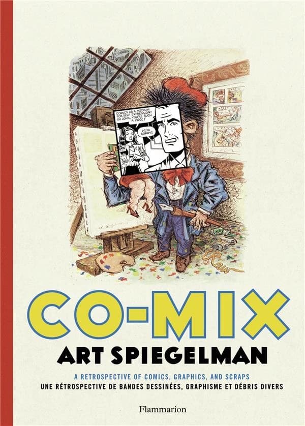 Co-mix ; Art Spiegelman ; Une Rétrospective de Bandes Dessinées, Graphisme Et Débris Divers