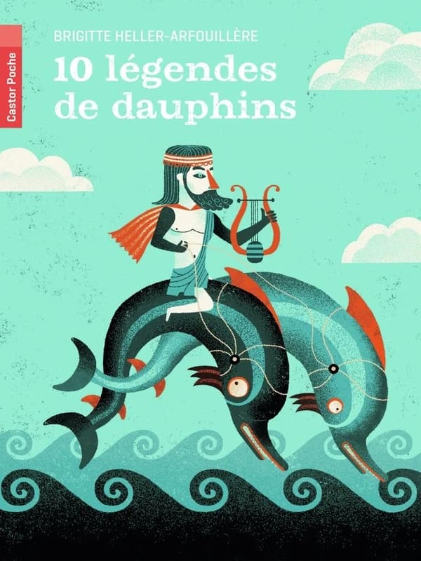 10 légendes de dauphins (Nouvelle édition) Brigitte Heller-Arfouillère ; illustrations Gwen Keraval