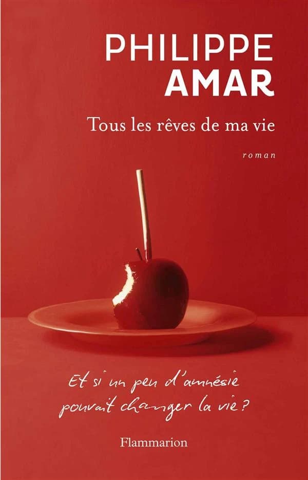 Tous les rêves de ma vie : roman