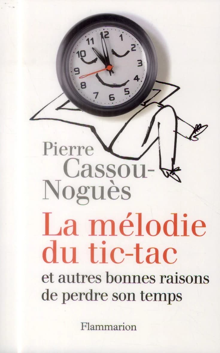 La mélodie du tic-tac : et autres bonnes raisons de perdre son temps