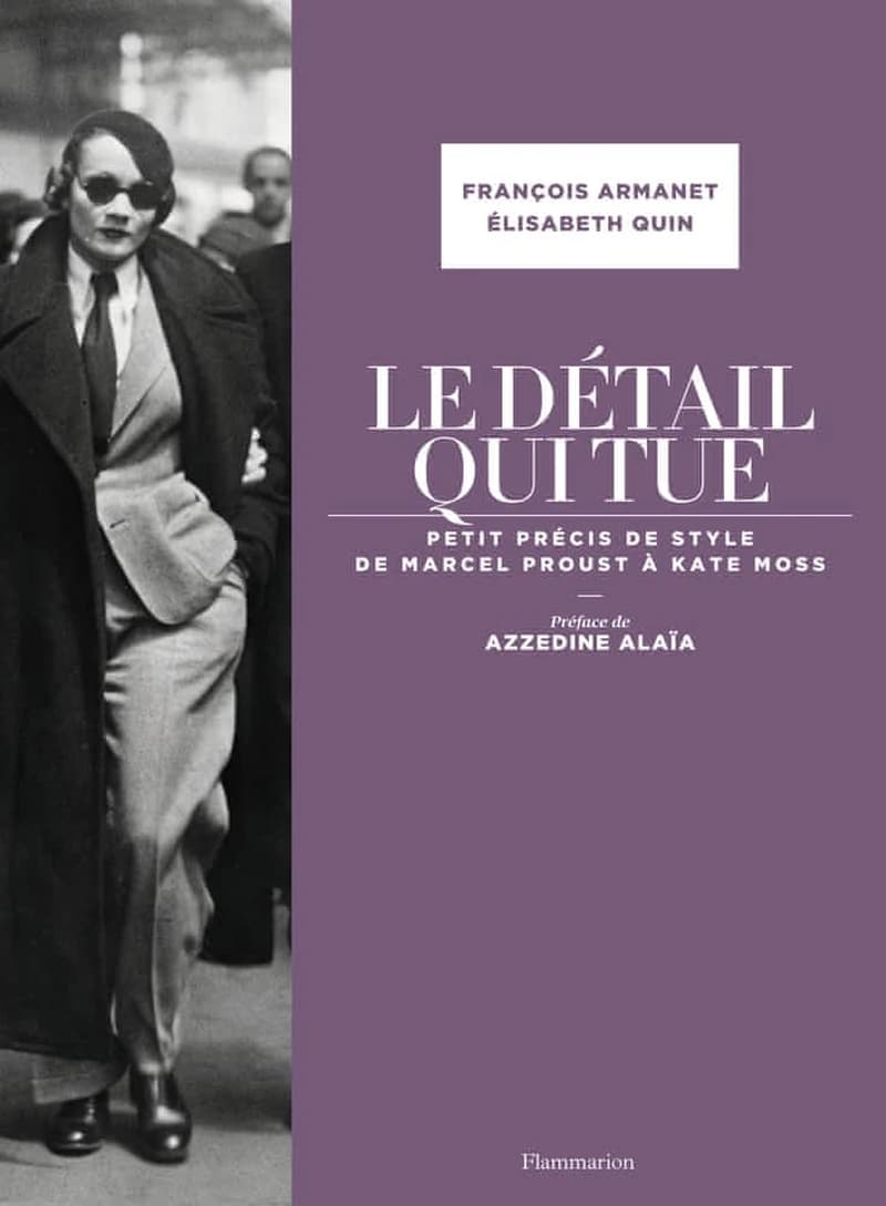 Le détail qui tue : petit précis de style de Marcel Proust à Kate Moss