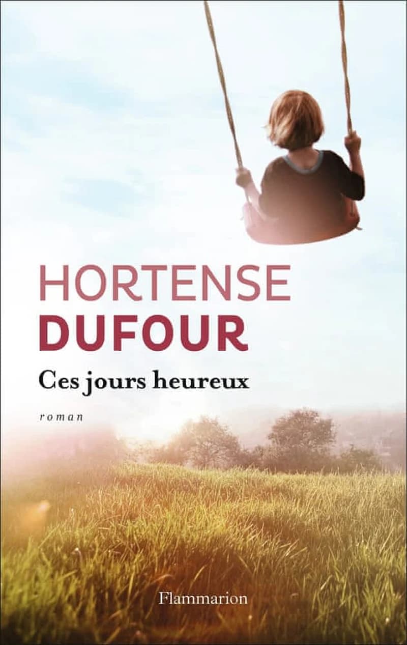 Ces jours heureux : roman