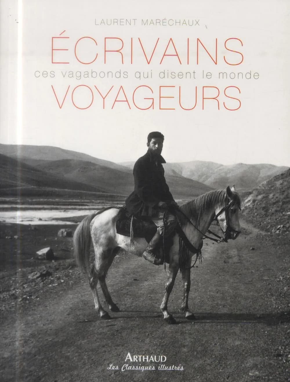 Écrivains voyageurs : ces vagabonds qui disent le monde