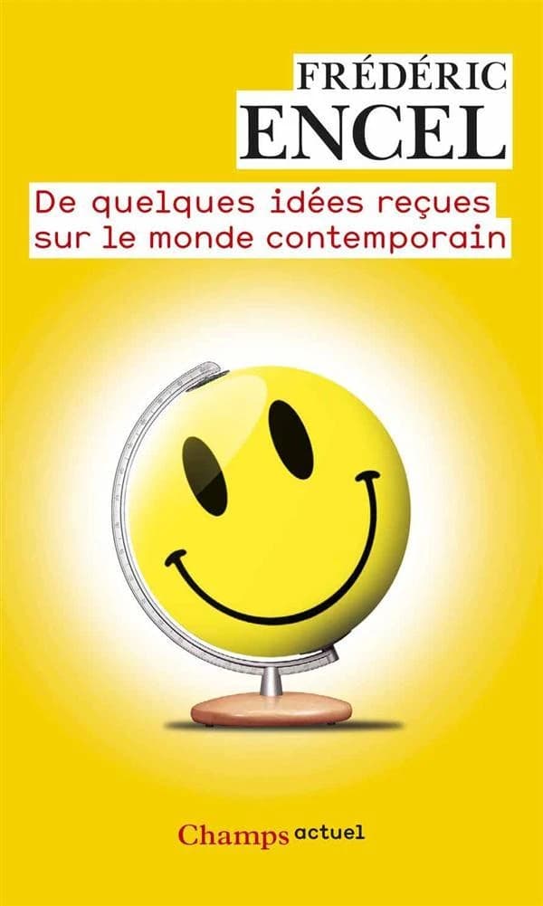 De quelques idées reçues sur le monde contemporain
