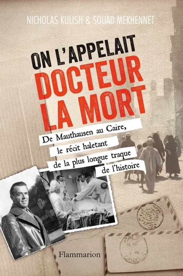 On l'appelait Docteur la Mort : de Mauthausen au Caire, le récit haletant de la plus longue traque de l'histoire