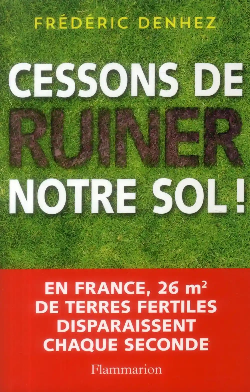 Cessons de ruiner notre sol !