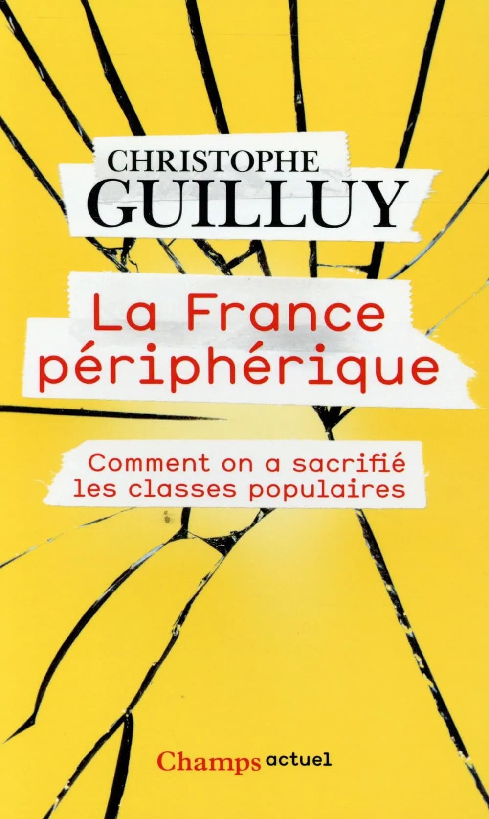 La France périphérique : Comment on a sacrifié les classes populaires