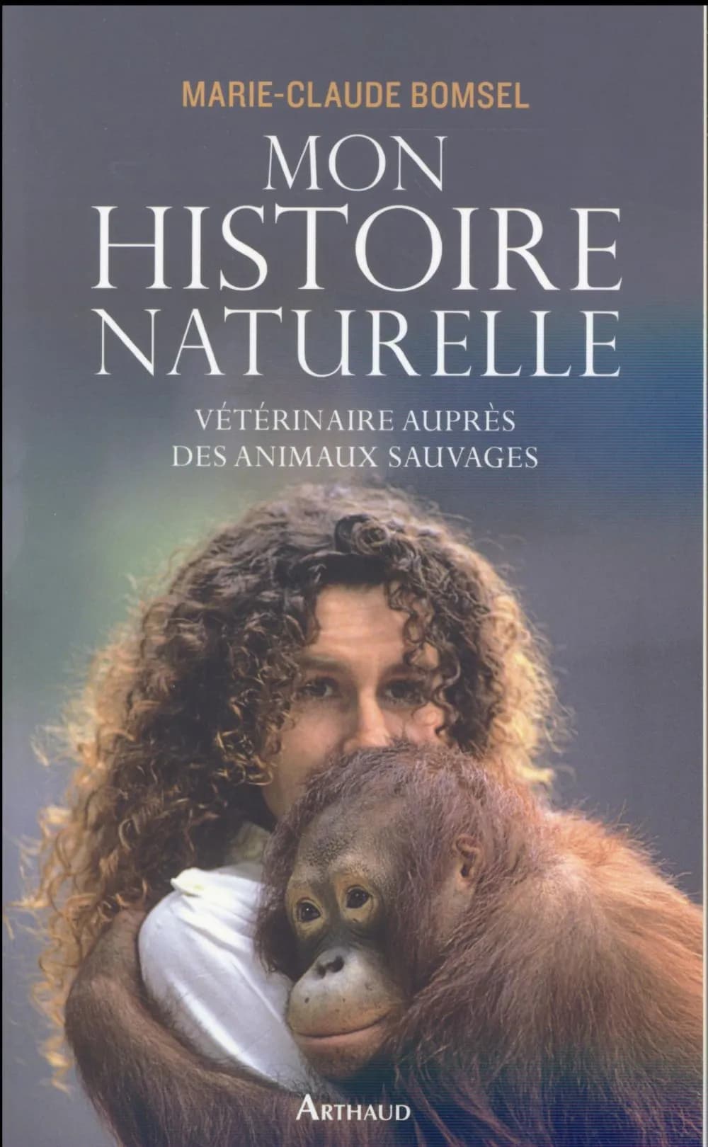 Mon histoire naturelle : vétérinaire auprès des animaux sauvages