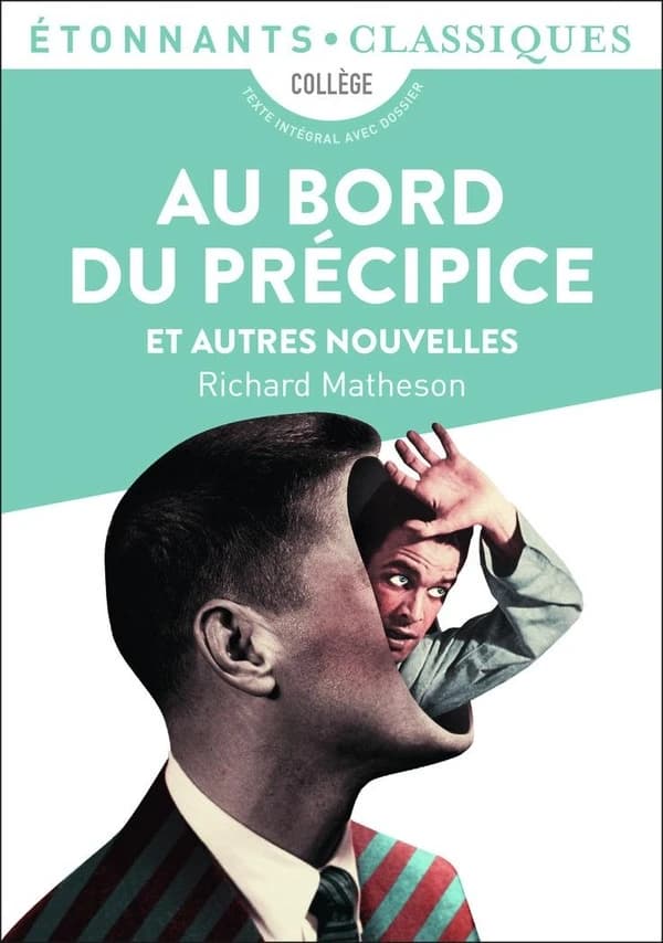 Au bord du précipice : et autres nouvelles (Éd. revue) Matheson ; traduction par Jacques Chambon et Hélène Collon ; présentation, notes, chronologie et dossier par Philippe Labaune,...