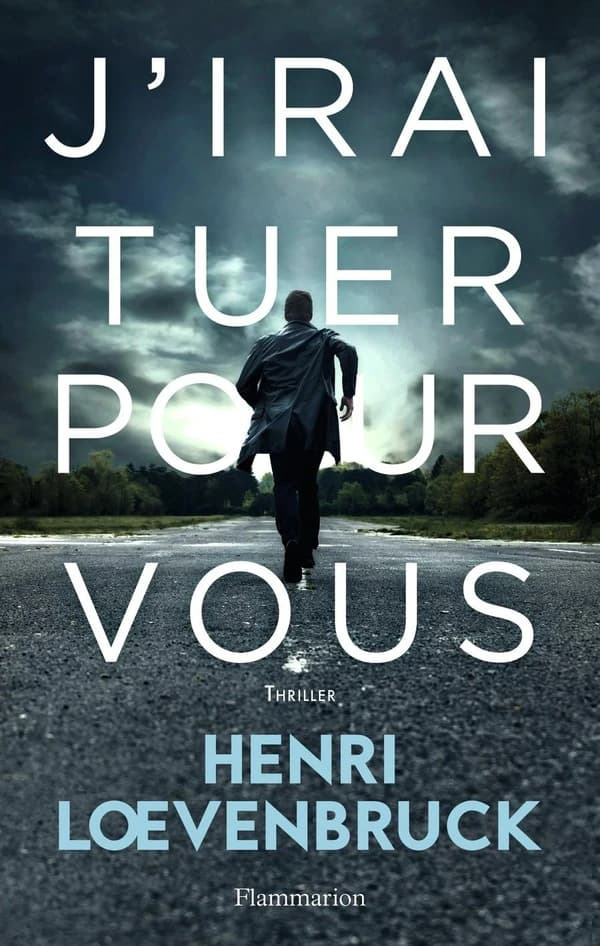 J'irai tuer pour vous : roman