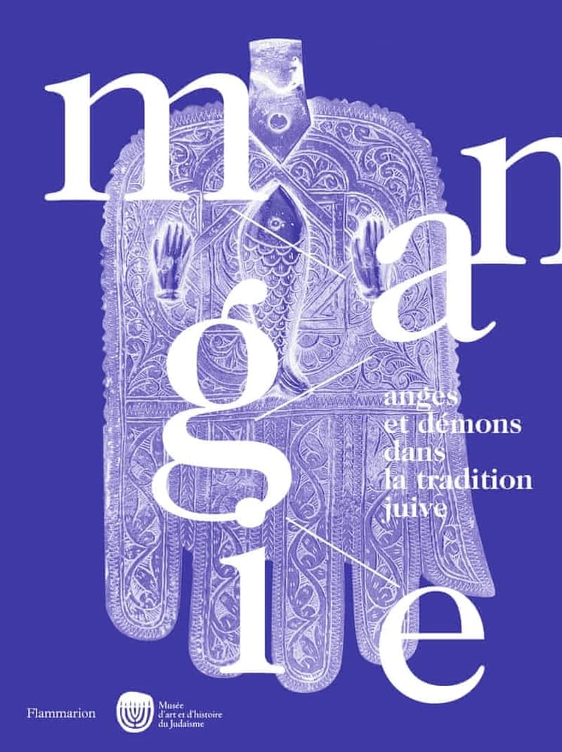Magie : anges et démons dans la tradition juive : [catalogue d'exposition, Paris, Musée d'art et d'histoire du judaïsme, 4 mars-28 juin 2015]