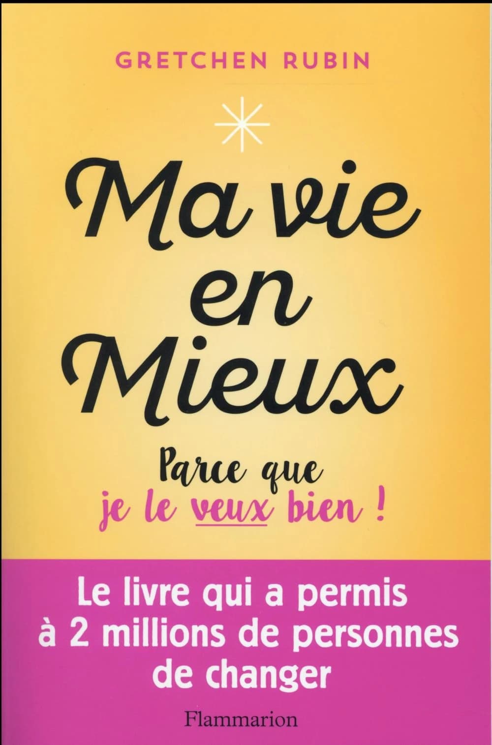 Ma vie en mieux : parce que je le veux bien !