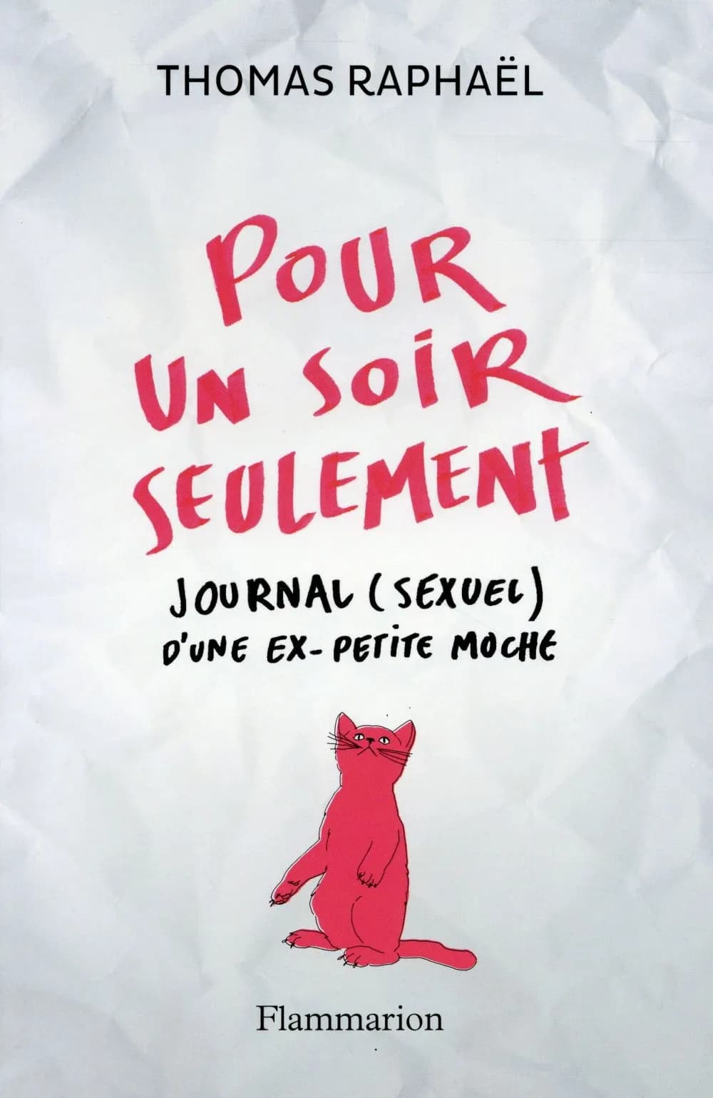 Pour un soir seulement : journal (sexuel) d'une ex-petite moche : roman