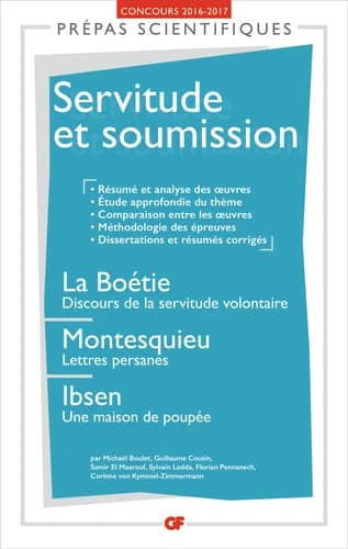 Servitude et soumission : La Boétie, "Discours de la servitude volontaire", Montesquieu, "Lettres persanes", Ibsen, "Une maison de poupée"