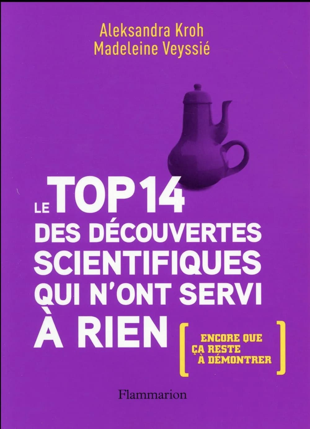 Le top 14 des découvertes scientifiques qui n'ont servi à rien : encore que ça reste à démontrer