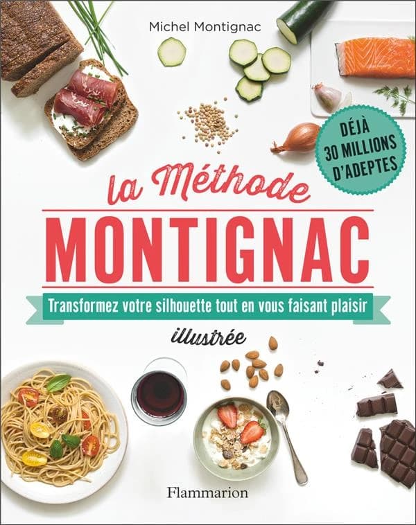 La méthode Montignac illustrée (Éd. augmentée) Michel Montignac