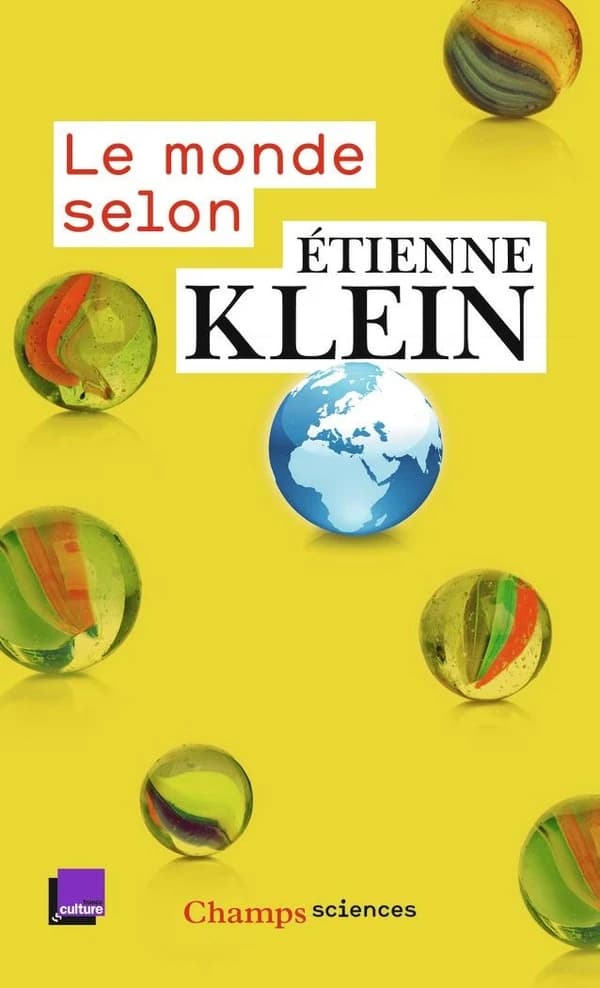 Le monde selon Étienne Klein : recueil des chroniques diffusées dans le cadre des "Matins" de France Culture, septembre 2012-juillet 2014
