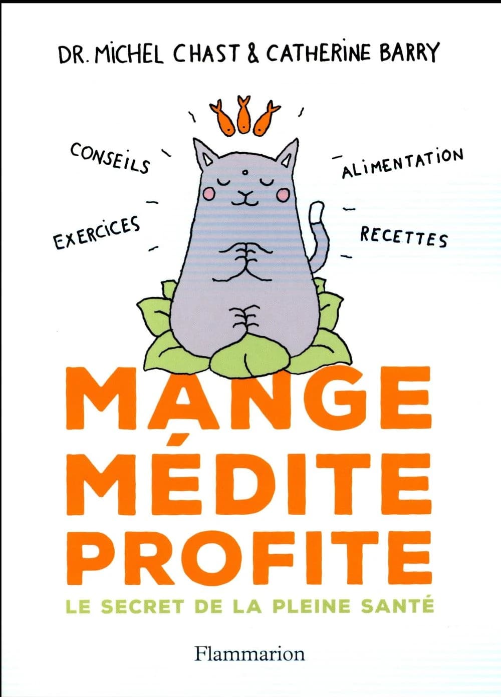 Mange, médite, profite : le secret de la pleine santé