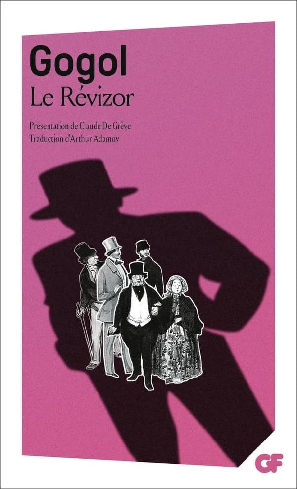 Le révizor (Éd. corrigée et mise à jour en 2009) Gogol ; présentation, notes, chronologie et bibliographie par Claude de Grève ; traduction du russe par Arthur Adamov