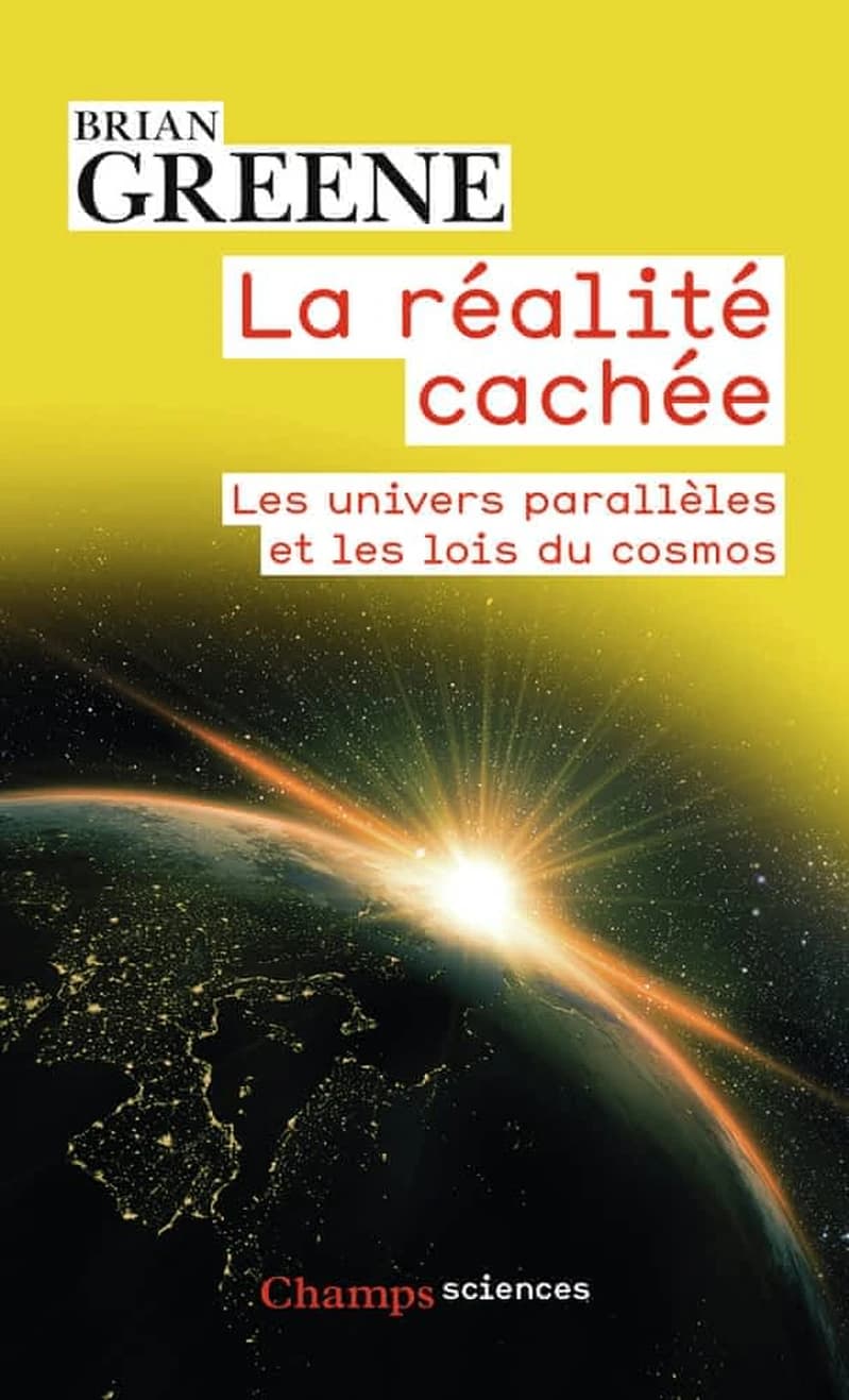 La réalité cachée : Les univers parallèles et les lois du cosmos