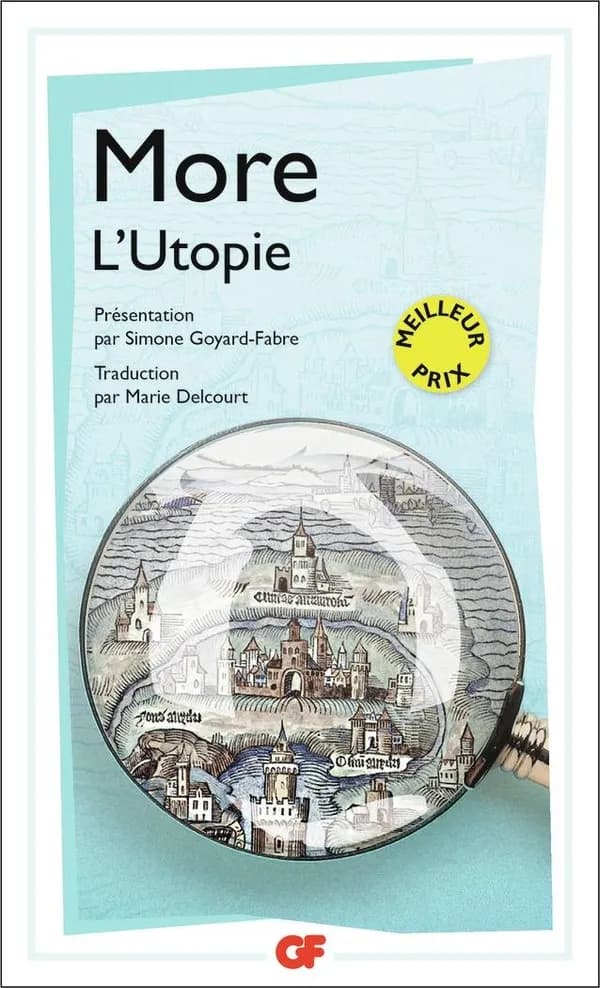 L'utopie ou Le traité de la meilleure forme de gouvernement. More : présentation, notes, chronologie et bibliographie par Simone Goyard-Fabre ; traduction par Marie Delcourt