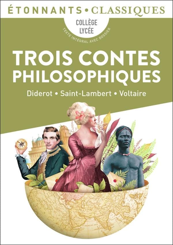 Trois contes philosophiques (Éd. revue) présentation, chronologie, notes et dossier par Dominique Lanni,...