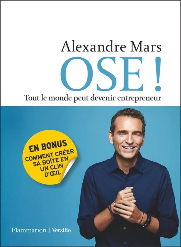 Ose ! : tout le monde peut devenir entrepreneur