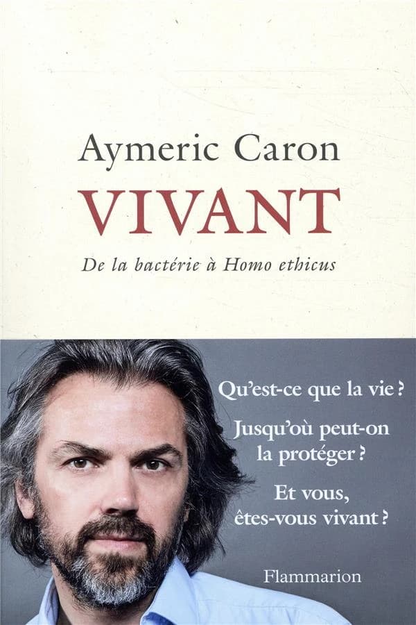 Vivant : De la bactérie à Homo ethicus