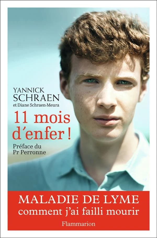 11 mois d'enfer ! : maladie de Lyme, comment j'ai failli mourir