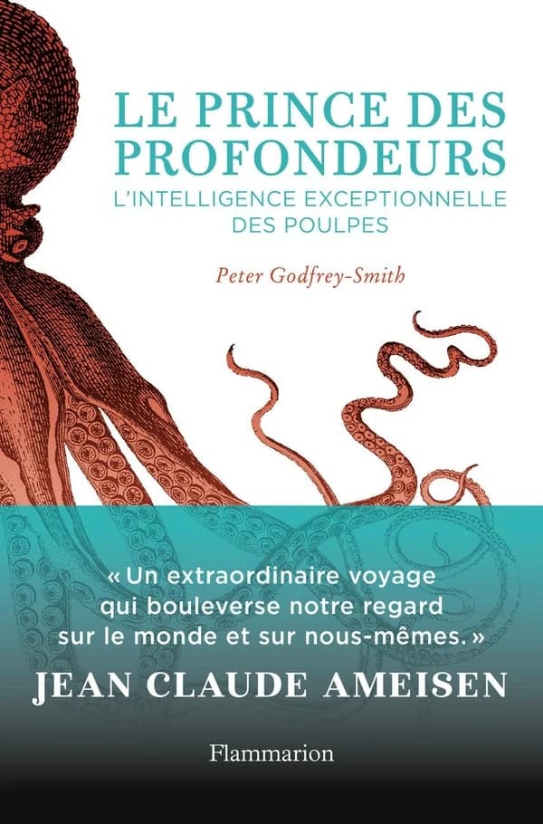 Le prince des profondeurs : [l'intelligence exceptionnelle des poulpes]