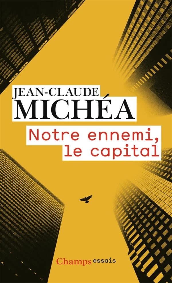 Notre ennemi, le capital : notes sur la fin des jours tranquilles