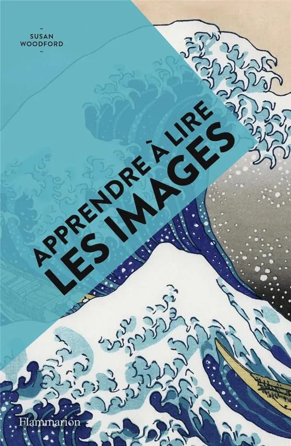 Apprendre à lire les images (Nouvelle éd.) Susan Woodford