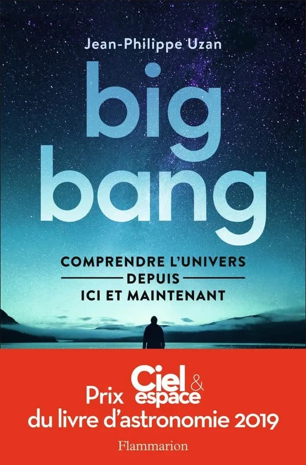 Big-bang : comprendre l'univers depuis ici et maintenant