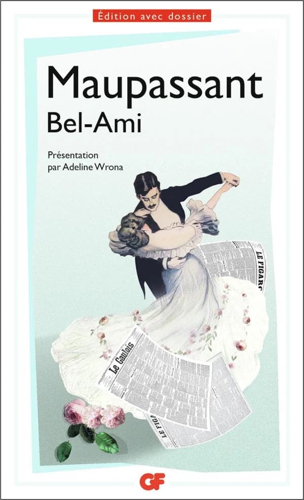 Bel-Ami (Éd. mise à jour en 2018) Maupassant ; chronologie, présentation, notes, dossier, bibliographie (mise à jour en 2018) par Adeline Wrona