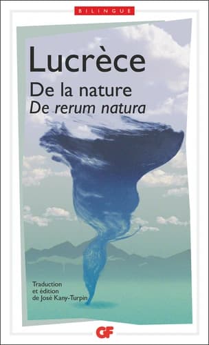 De la nature (Éd. bilingue) Lucrèce ; traduction, présentation, notes et bibliographie de José Kany-Turpin : De rerum natura