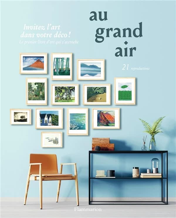 Au grand air : invitez l'art dans votre déco ! : le premier livre d'art qui s'accroche : 21 reproductions