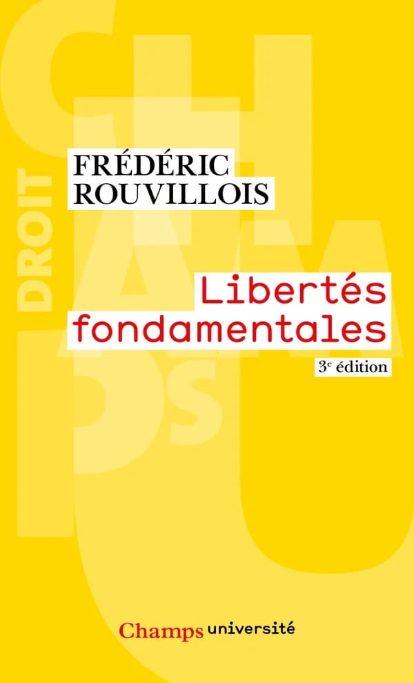 Libertés fondamentales (3e éd.) Frédéric Rouvillois