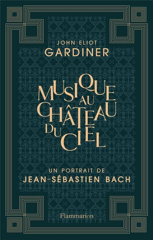 Musique au château du ciel : Un portrait de Jean-Sébastien Bach