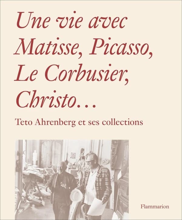 Une vie avec Matisse, Picasso, Le Corbusier, Christo : Teto Ahrenberg et ses collections