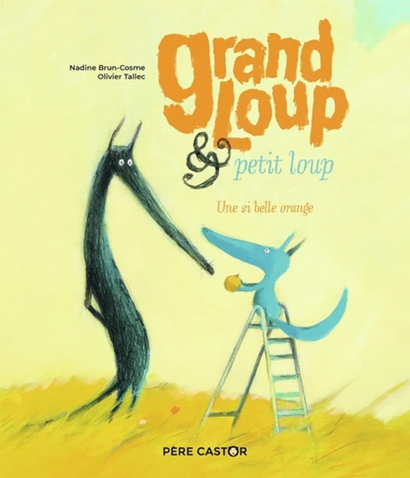 Grand Loup & petit loup : Une si belle orange