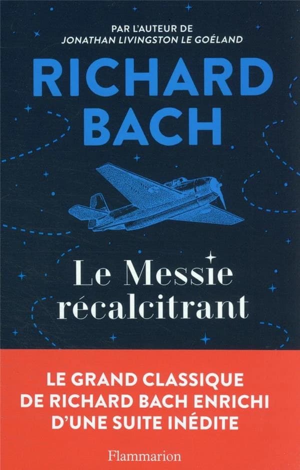 Le Messie récalcitrant : roman (Éd. augmentée) Richard Bach ; traduit de l'anglais (États-Unis) par Guy Casaril et Pierre Guglielmina