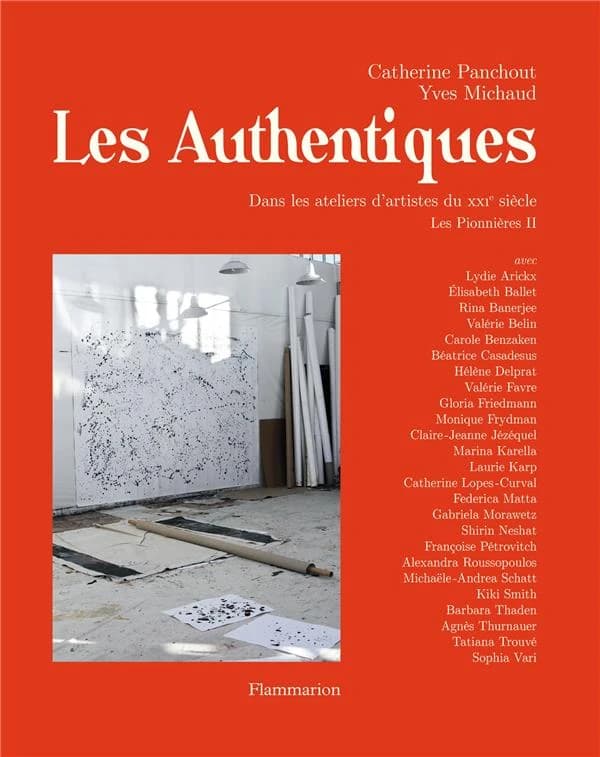 Les authentiques : dans les ateliers d'artistes du XXIe siècle