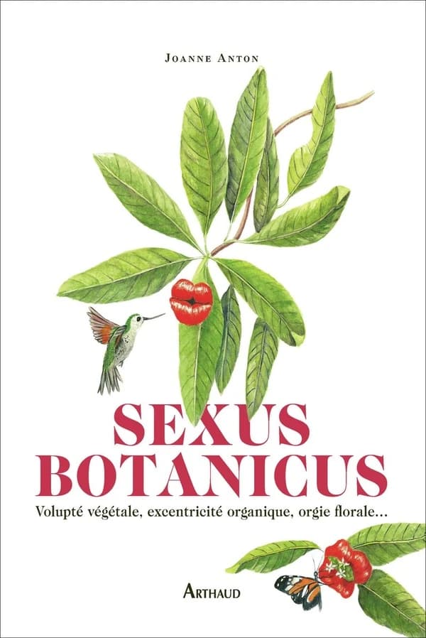 Sexus botanicus : volupté végétale, excentricité organique, orgie florale
