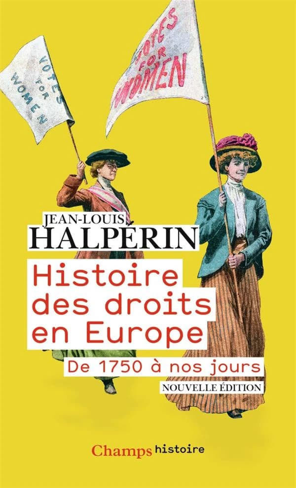 Histoire des droits en Europe : de 1750 à nos jours (Nouvelle éd. mise à jour) Jean-Louis Halpérin