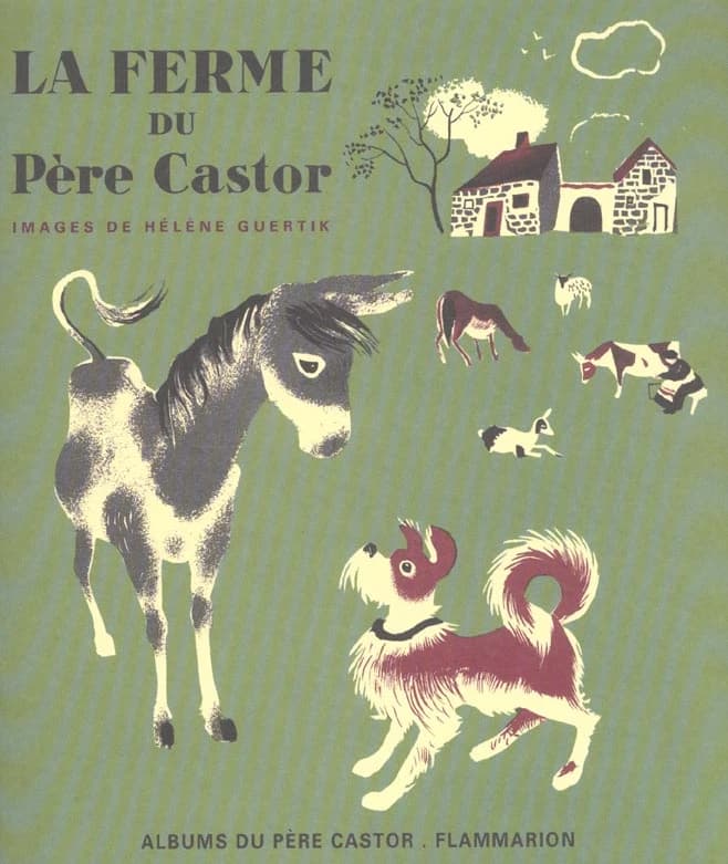 La ferme du Père Castor ([Reproduction en fac-similé]) texte de Lida ; images d'Hélène Guertik