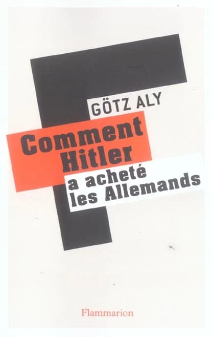 Comment Hitler a acheté les Allemands : le IIIe Reich, une dictature au service du peuple