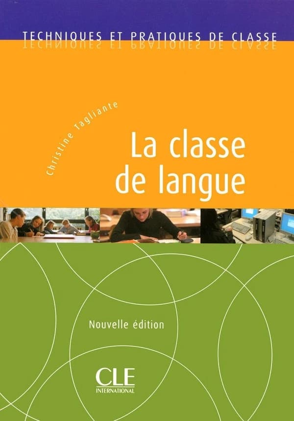 La classe de langue (Nouvelle éd.) Christine Tagliante