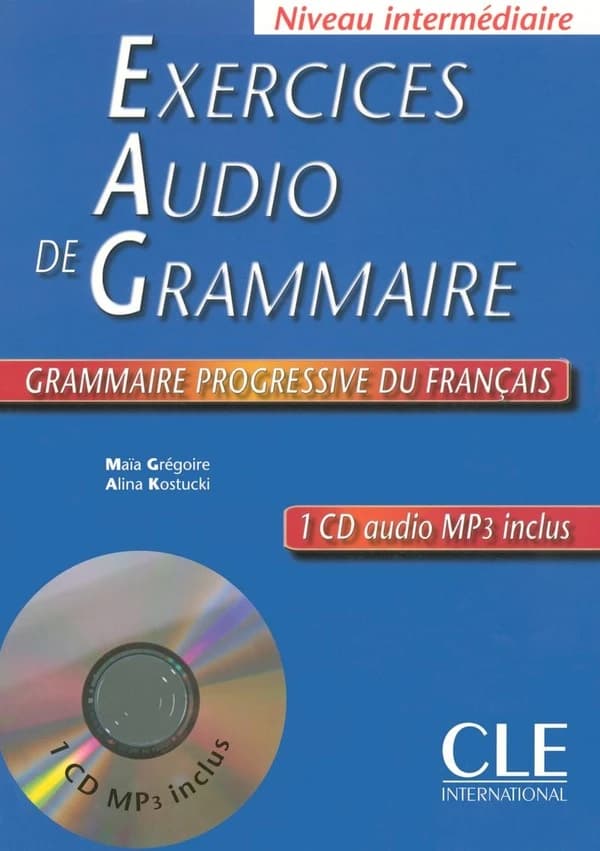 Exercices audio de grammaire : [grammaire progressive du français, niveau intermédiaire]